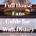A Full House Fan Guide for Walt Disney World